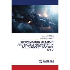 (영문도서)Optimization of Grain and Nozzle Geometry in Solid Rocket Booster Gslv Paperback, LAP Lambert Academic Publis..., English, 9786209083624