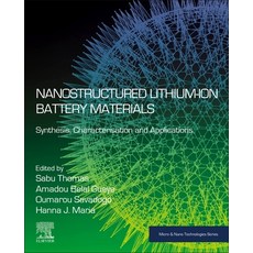 (영문도서) Nanostructured Lithium-Ion Battery Materials: Synthesis Characterization and Applications Paperback, Elsevier, English, 9780443133381