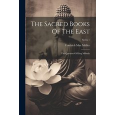 (영문도서) The Sacred Books Of The East: The Question Of King Milinda; Series 1 Paperback, Legare Street Press, English, 9781022375185