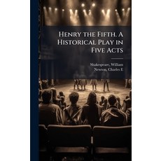 (英文圖書)Henry the Fifth. A Historical Play in Five Acts 精裝版, Hutson Street Press, 英文