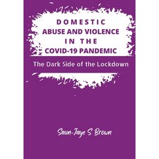 (영문도서) Domestic Abuse and Violence in the COVID-19 Pandemic: The Dark Side of the Lockdown Paperback, Tamarind Hill Press, English, 9781915161277