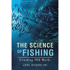 (英文圖書)The Science of Fishing: Crushing Old Myths 平裝版, Authorhouse, English