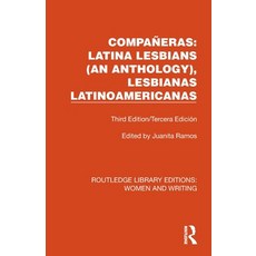 (영문도서) Compañeras: Latina Lesbians (An Anthology) Lesbianas Latinoamericanas: Third Edition/Tercera... Paperback, Routledge, English, 9781032335629