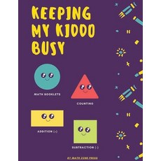 (영문도서) Keeping my kiddo busy: My best top 24 bundle Addition Printable for kindergarten: math booklets cou... Paperback, Independently Published