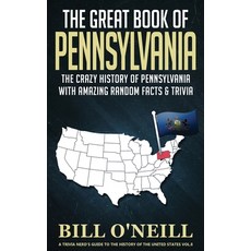 (영문도서) The Great Book of Pennsylvania: The Crazy History of Pennsylvania with Amazing... Paperback, Lak Publishing, English, 9781648450099