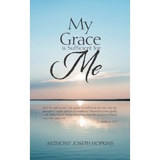 My Grace Is Sufficient for Me Paperback, Authorhouse, English, 9781665507844