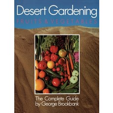(영문도서) Desert Gardening: Fruits & Vegetables: The Complete Guide Paperback