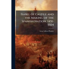 (英文圖書)Isabel of Castile and the Making of the Spanish Nation 1451-1504 平裝版, Nabu Press, 英文