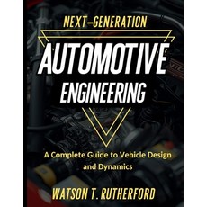 (英文圖書)Next-Generation Automotive Engineering: A Complete Guide to Vehicle Design and D... 平裝版, Independently Published, 英文
