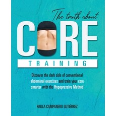 (英文圖書)The Truth About Core Training: Discover the dark side of conventional abdominal... 平裝版, Paula Campanero Gutierrez, 英文