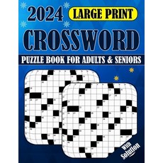 (영문도서) 2024 Large Print Crossword Puzzle Book For Adults & Seniors With Solution Paperback, Independently Published, English, 9798877696075