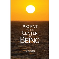 (영문도서) Ascent to the Center of Being Paperback, Lulu.com, English, 9781387438525