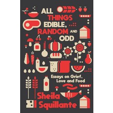 (영문도서) All Things Edible Random & Odd: Essays on Grief Love & Food Paperback, Clash Books, English, 9781955904896