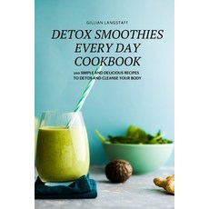 (영문도서) Detox Smoothies Every Day Cookbook Paperback, Gillian Langstaff, English, 9781804657799