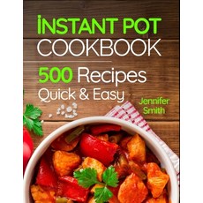 Instant Pot Pressure Cooker Cookbook: 500 Everyday Recipes for Beginners and Advanced Users. Try Eas... Paperback, Createspace Independent Pub..., English, 9781727408409