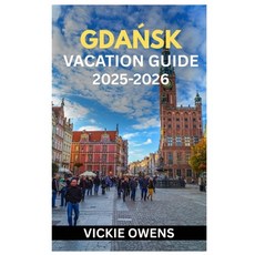 (영문도서)GdaŃsk Vacation Guide 2025-2026: What to See Do Eat & Experience in Gda&#... Paperback, Independently Published, English, 9798269197173