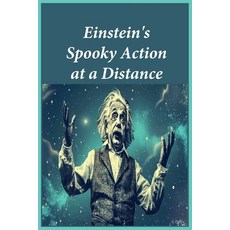 (영문도서) Einstein's Spooky Action at a Distance Paperback, Noah Publishing Company, English, 9781643545288
