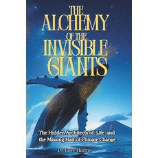 (英文圖書)The Alchemy of the Invisible Giants: The Hidden Architects of Life and the Missi... 平裝版, Independently Published, 英文