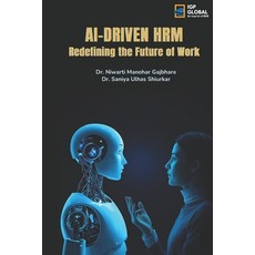 (영문도서)AI-Driven HRM: Redefining the Future of Work Paperback, Independently Published, English, 9798272636850