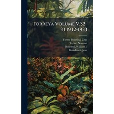 (영문도서)Torreya Volume V.32-33 1932-1933 Hardcover, Hutson Street Press, English, 9781024141542