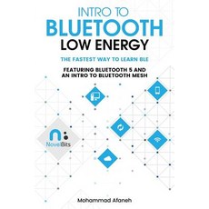 (영문도서) Intro to Bluetooth Low Energy: The easiest way to learn BLE Paperback, Independently Published, English, 9781790198153