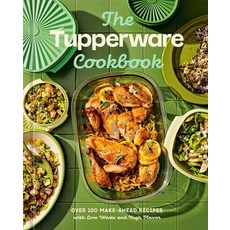 (영문도서)The Tupperware Cookbook: Over 100 Make-Ahead Recipes with Low Waste and High Flavor Hardcover, Ten Speed Press, English, 9780593837443