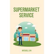 (영문도서) Supermarket Service Paperback, Independently Published, English, 9798616193339