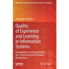 Quality of Experience and Learning in Information Systems: Incorporating Learning and Ethics Into Ch... Hardcover, Springer