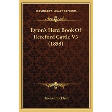 (영문도서)Eyton's Herd Book Of Hereford Cattle V3 (1858) Paperback, Kessinger Publishing, English, 9781165427093