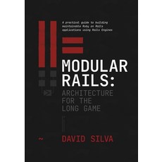 (영문도서)Modular Rails: A practical guide to building maintainable Ruby on Rails applicat... Paperback, David Silva, English, 9781066649402