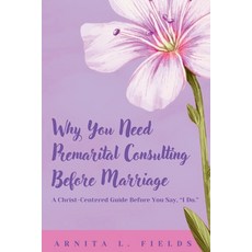 (영문도서)Why You Need Premarital Consulting Before Marriage - A Christ-Centered Guide Bef... Paperback