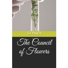 (영문도서) The Council of Flowers Paperback, Independently Published, English, 9798718553956
