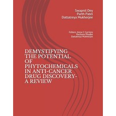 Demystifying the Potential of Phytochemicals in Anti-Cancer Drug Discovery-A Review Paperback, Independently Published, English, 9798746592071