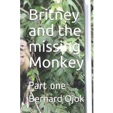 (영문도서) Britney and the missing Monkey: Part one Paperback, Independently Published, English, 9798528197463