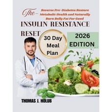 (영문도서)The Insulin Resistance Reset: Reverse Pre-Diabetes Restore Metabolic Health and... Paperback, Independently Published, English, 9798267121255