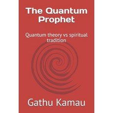 (英文圖書)The Quantum Prophet: Quantum theory vs spiritual tradition 平裝版, 英文, Independently Published
