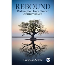 (영문도서) Rebound: Redemption from Cancer-Journey of Life Paperback, Clever Fox Publishing, English, 9789356483576