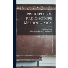 (영문도서) Principles of Radioisotope Methodology Hardcover, Hassell Street Press, English, 9781013438561