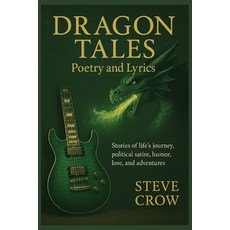 (영문도서)Dragon Tales: Poetry and Lyrics Paperback, Independently Published, English, 9798264041891