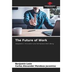 (영문도서) The Future of Work Paperback, Our Knowledge Publishing, English, 9786208556013