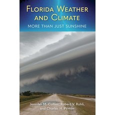 (영문도서)Florida Weather and Climate: More Than Just Sunshine Paperback, University Press of Florida, English, 9780813064284