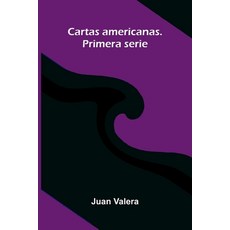 (영문도서)Cartas Americanas. Primera Serie Paperback, Alpha Edition, English, 9789373050256