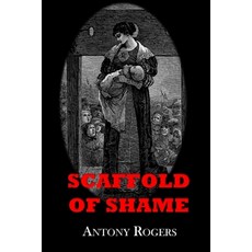 (영문도서) Scaffold of Shame Paperback, Thorpe-Bowker, English, 9780992563783