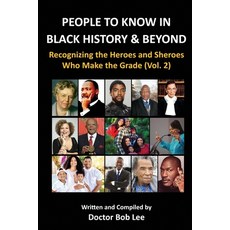PEOPLE TO KNOW IN BLACK HISTORY & BEYOND (Vol. 2) Paperback, Bob Lee Enterprises, English, 9780997094855