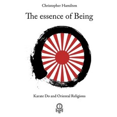 (영문도서)The essence of Being: Karate Do and Oriental Religions Paperback, Independently Published, English, 9798271142116