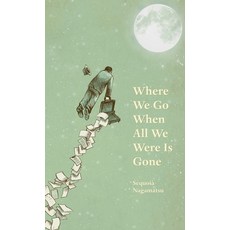 (영문도서) Where We Go When All We Were Is Gone Hardcover, Black Lawrence Press, Inc., English, 9781625571366