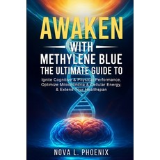 (영문도서)Awaken With Methylene Blue: The Ultimate Guide to Ignite Cognitive & Physical Pe... Paperback, Kvz, English, 9798218814946