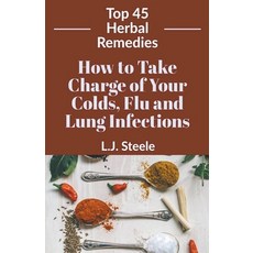 (영문도서) How To Take Charge of Your Colds Flu and Lung Infections Paperback, Shn Publishers, English, 9798201225919