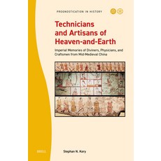 (영문도서)Technicians and Artisans of Heaven-And-Earth: Imperial Memories of Diviners Phy... Hardcover, Brill, English, 9789004732469