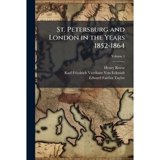 (영문도서)St. Petersburg and London in the Years 1852-1864 Paperback, Hutson Street Press, English, 9781023888370